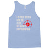 i still mis my ex but my aim is improving Tank Top