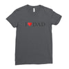 I LOVE YOU DAD Ladies Fitted T-Shirt