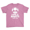life of the party Youth Tee