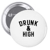 Drunk And High Pin-back button