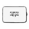 my mom will cut you Laptop sleeve