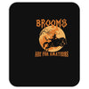 brooms are for amateurs 2 Mousepad