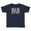 new dubstep dub step Toddler T-shirt