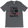 I Still Live With My Parents T-Shirt