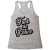 fuck the police Racerback Tank