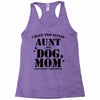 i have two titles aunt and dogmom an i rock them both Racerback Tank