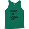 dwight you ignorant slut Tank Top