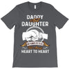 daddy and daughter  always heart to heart T-Shirt