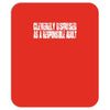 cleverly disguised as a responsible Mousepad
