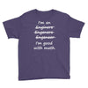 i'm an engineer i'm good at math Youth Tee
