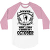 Never Underestimate Old Man Who Was Born October 3/4 Sleeve Shirt