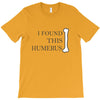 i found this humerus T-Shirt