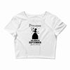 Princesses Are Born in September Yes I'm a Princess Crop Top