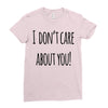 i don'tcare about you Ladies Fitted T-Shirt