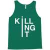 killing it Tank Top