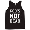 god's not dead Tank Top