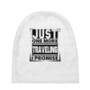 Just One More Traveling I Promise Baby Beanies