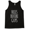 fries before guys Tank Top