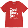 cool story bro, tell it again V-Neck Tee
