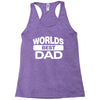 World's Best Dad Ever Racerback Tank