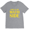 come to the math side V-Neck Tee