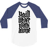 you'll never walk alone 3/4 Sleeve Shirt