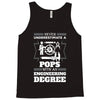 Never Underestimate A Pops With An Engineer Degree Tank Top