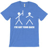 i've got your back T-Shirt
