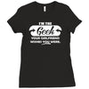 i'm the geek your girlfriend wishes you were Ladies Fitted T-Shirt