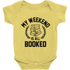 my weekend is all booked Baby Onesie