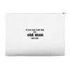 if you can read this the old man fell off Accessory Pouches