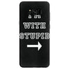 i m with stupid Samsung Galaxy S8