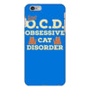 i have o.c.d obsessive cat disorder iPhone 6/6s Plus Case