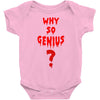 Why So Genius? Baby Onesie
