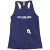 don't look down Racerback Tank