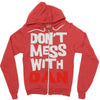 don't mess with dan Zipper Hoodie