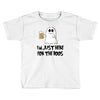 i'm just here for the boos Toddler T-shirt