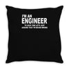 i'm an engineer i'm never wrong Throw Pillow