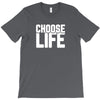 Choose Life T-Shirt
