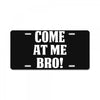 Come At Me Bro License Plate