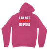 i'm not insane my mother Hoodie