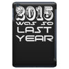 new years eve 2016 so last year iPad Mini