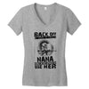Back Of I Have A Crazy Nana And I am not Afraid To Use Her Women's V-Neck T-Shirt
