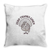 zero thanksgiving Throw Pillow
