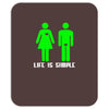 life is simple funny Mousepad