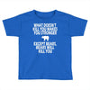 bears kill you Toddler T-shirt