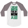 i wear green for my mom liver cancer awareness 3/4 Sleeve Shirt