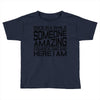 once in a while someone amazing comes along Toddler T-shirt