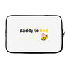 Daddy to Bee Baby Girl Laptop sleeve