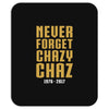 Never Forget Chazy Chaz Mousepad